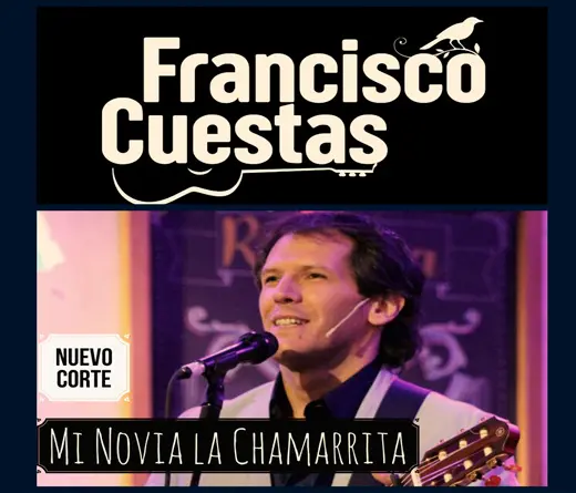 Francisco Cuestas presenta su nuevo corte titulado Mi Novia la Chamarrita.